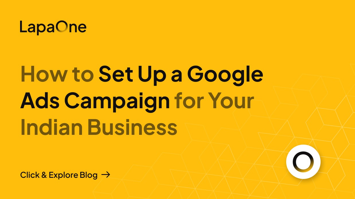 How to Set Up a Google Ads Campaign for Your Indian Business