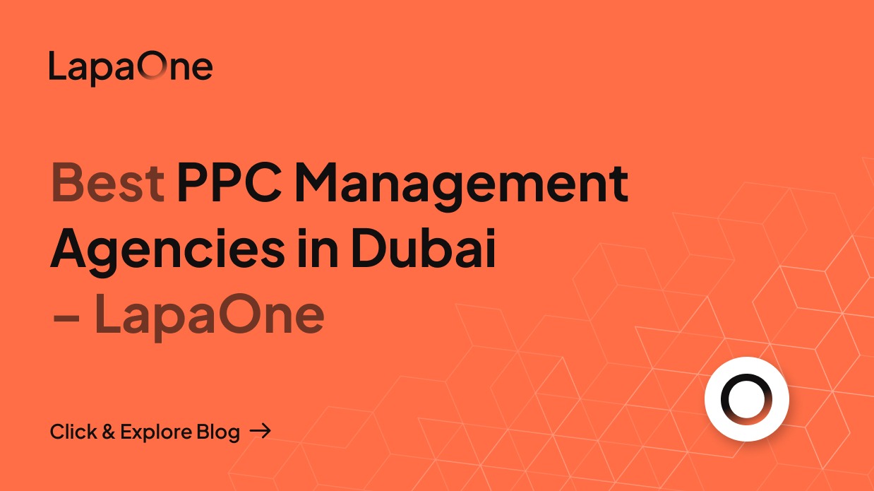 Best PPC Management Agencies in Dubai, LapaOne