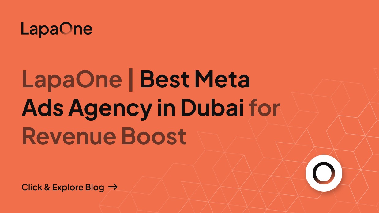 LapaOne _ Best Meta Ads Agency in Dubai for Revenue Boost