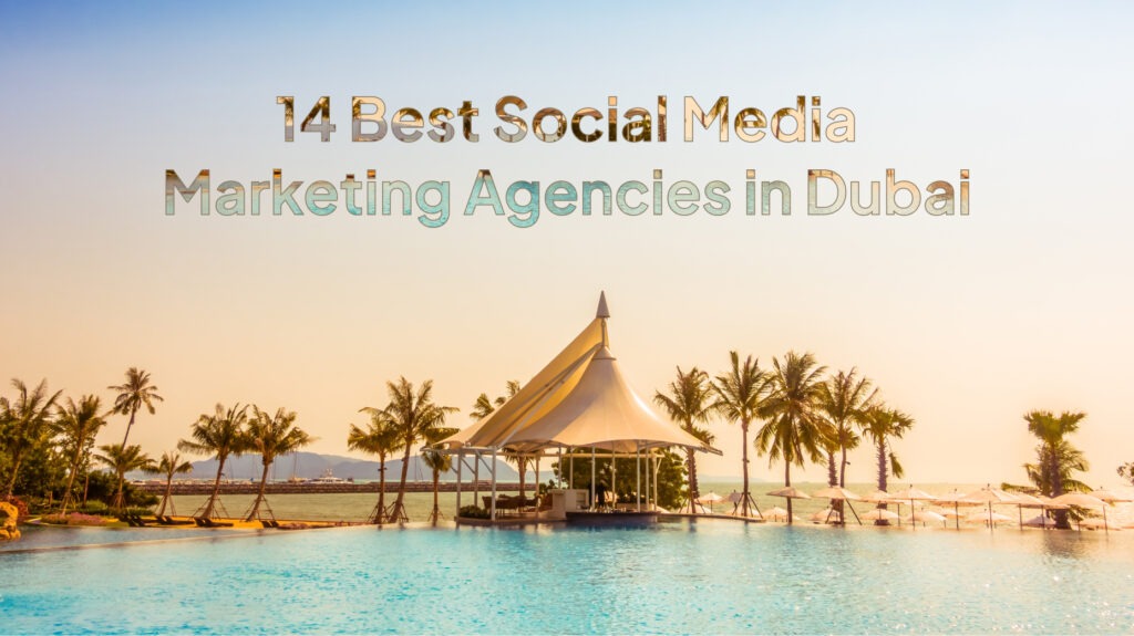 Best Social Media Marketing Agencies in Dubai
