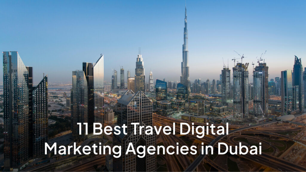 Best Travel Digital Marketing Agencies in Dubai