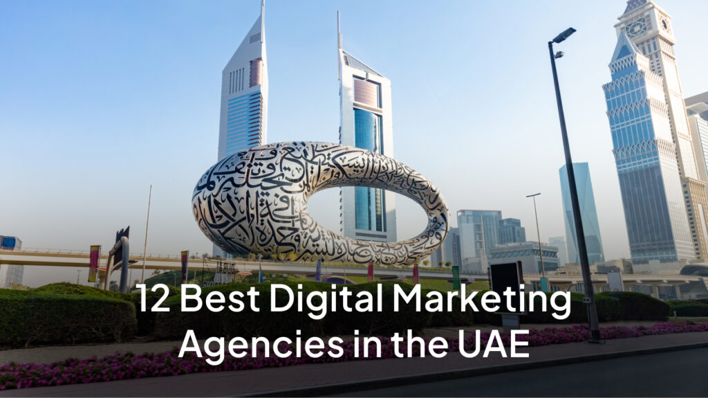 12 Best Digital Marketing Agencies in the UAE