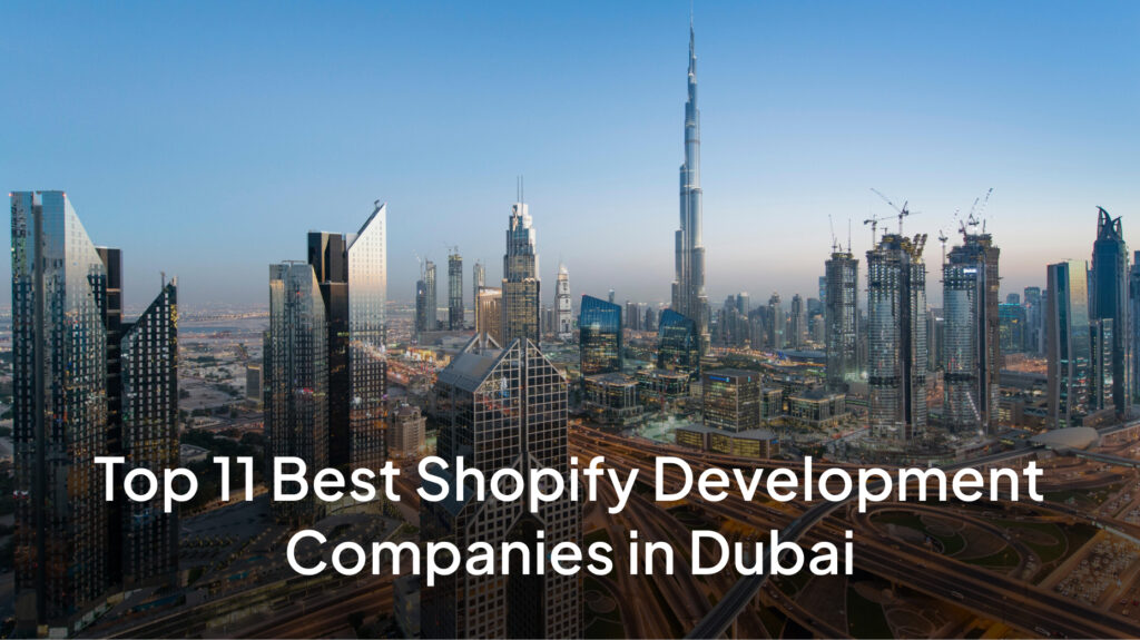 Best Shopify Development Companies in Dubai
