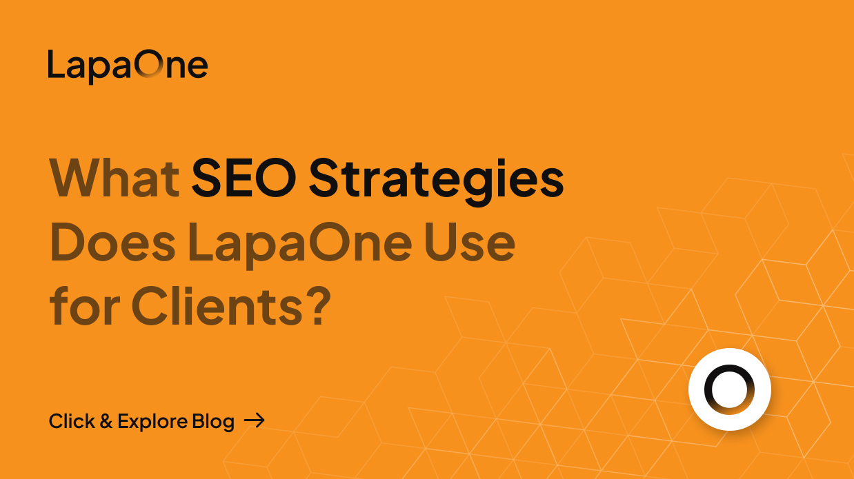 What SEO Strategies Does LapaOne Use for Clients_