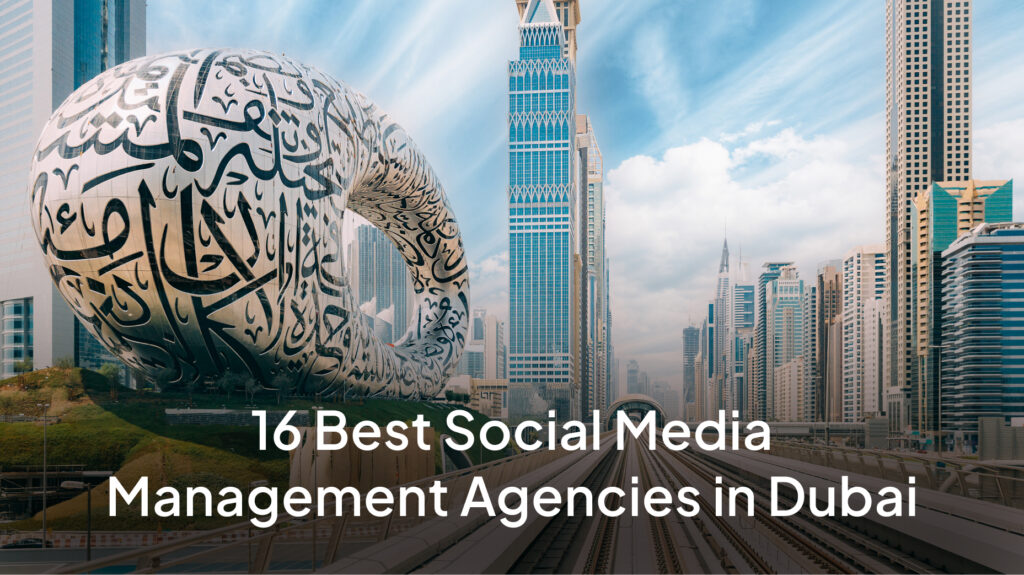Best Social Media Management Agencies in Dubai