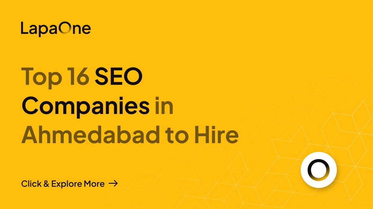 Top 16 SEO Companies in Ahmedabad to Hire