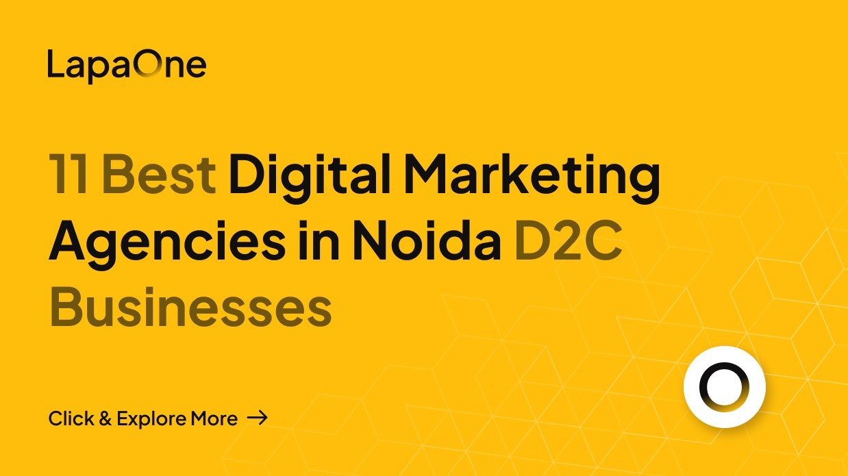 11 Best Digital Marketing Agencies in Noida D2C Businesses