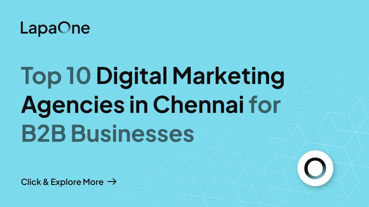 Top 10 Digital Marketing Agencies in Chennai for B2B Businesses